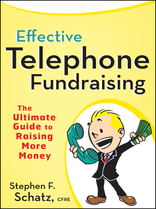 Title details for Effective Telephone Fundraising by Stephen F. Schatz - Available